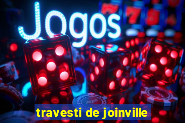 travesti de joinville